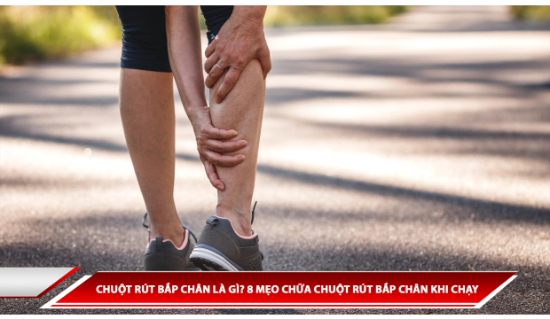 CHUỘT RÚT BẮP CHÂN LÀ GÌ? 8 MẸO CHỮA CHUỘT RÚT BẮP CHÂN KHI CHẠY